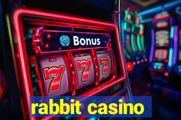 rabbit casino